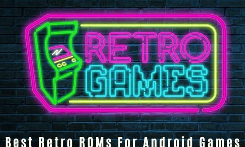 Best Retro ROMs For Android Games