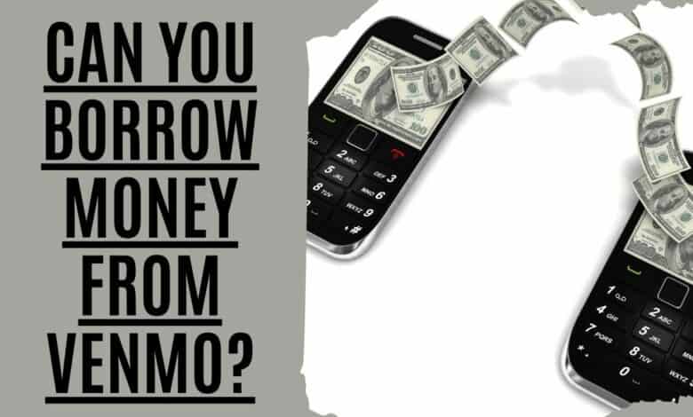 Can You Borrow Money From Venmo